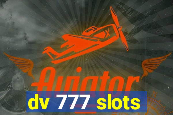 dv 777 slots